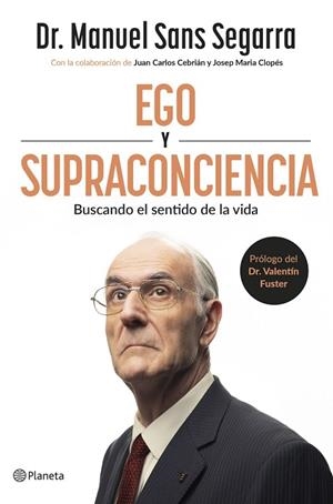 EGO Y SUPRACONCIENCIA | 9788408307402 | DR. MANUEL SANS SEGARRA/CEBRIÁN, JUAN CARLOS/CLOPÉS, JOSEP MARIA | Llibreria Online de Banyoles | Comprar llibres en català i castellà online