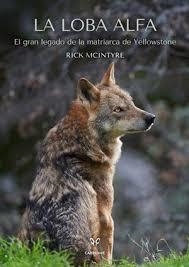 LA LOBA ALFA | 9788412949001 | MCINTYRE, RICK | Llibreria L'Altell - Llibreria Online de Banyoles | Comprar llibres en català i castellà online - Llibreria de Girona