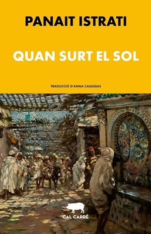 QUAN SURT EL SOL | 9788412995015 | ISTRATI, PANAÏT | Llibreria Online de Banyoles | Comprar llibres en català i castellà online