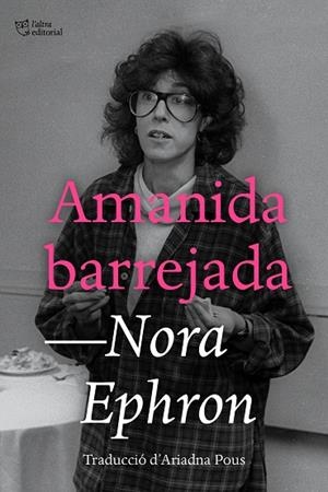 AMANIDA BARREJADA | 9791387672294 | EPHRON, NORA | Llibreria L'Altell - Llibreria Online de Banyoles | Comprar llibres en català i castellà online - Llibreria de Girona