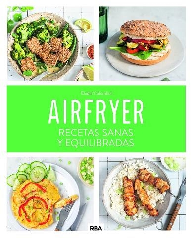 AIRFRYER: RECETAS SANAS Y EQUILIBRADAS | 9788411325707 | COLOMBEL, ELODIE | Llibreria Online de Banyoles | Comprar llibres en català i castellà online