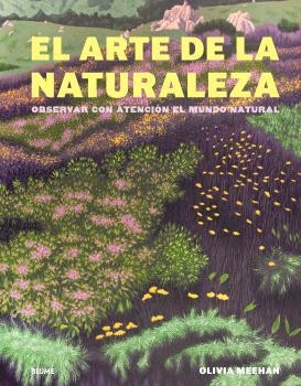 EL ARTE DE LA NATURALEZA | 9788410469723 | MEEHAN, OLIVIA/VINCENT, ALICE/BAKER, HARRIET | Llibreria L'Altell - Llibreria Online de Banyoles | Comprar llibres en català i castellà online - Llibreria de Girona