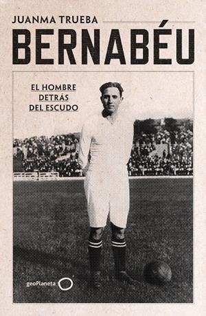 BERNABÉU | 9788408294221 | TRUEBA FAJARDO, JUANMA | Llibreria Online de Banyoles | Comprar llibres en català i castellà online