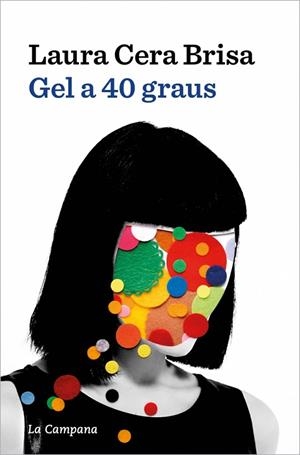 GEL A 40 GRAUS | 9788419836854 | CERA, LAURA | Llibreria Online de Banyoles | Comprar llibres en català i castellà online