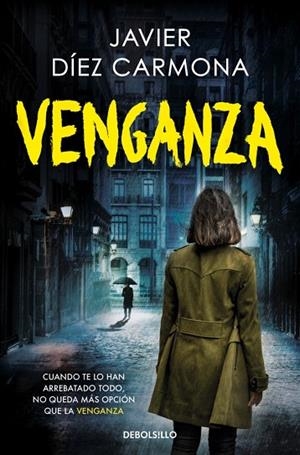 VENGANZA (TRILOGÍA JUSTICIA 3) | 9788466388146 | DÍEZ CARMONA, JAVIER | Llibreria L'Altell - Llibreria Online de Banyoles | Comprar llibres en català i castellà online - Llibreria de Girona