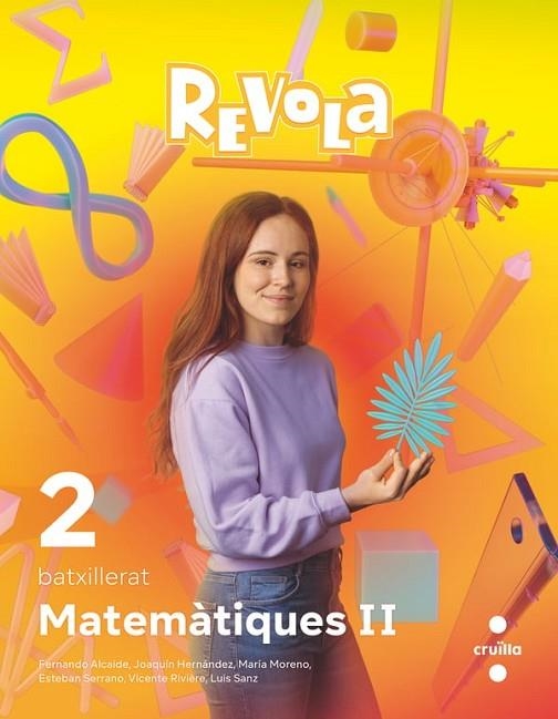 MATEMÀTIQUES II. 2 BATXILLERAT. REVOLA. CRUILLA | 9788466158961 | ALCAIDE, FERNANDO/HERNÁNDEZ, JOAQUÍN/MORENO, MARÍA/SERRANO, ESTEBAN/RIVIÈRE, VICENTE/SANZ, LUIS/PÉRE | Llibreria Online de Banyoles | Comprar llibres en català i castellà online