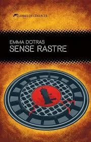 SENSE RASTRE | 9788419415493 | DOTRAS, EMMA | Llibreria L'Altell - Llibreria Online de Banyoles | Comprar llibres en català i castellà online - Llibreria de Girona