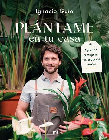 PLÁNTAME EN TU CASA | 9788427054318 | GUÍO, IGNACIO | Llibreria L'Altell - Llibreria Online de Banyoles | Comprar llibres en català i castellà online - Llibreria de Girona