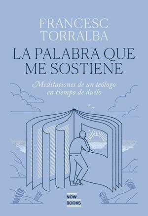 LA PALABRA QUE ME SOSTIENE | 9788416245802 | TORRALBA ROSELLÓ, FRANCESC | Llibreria Online de Banyoles | Comprar llibres en català i castellà online