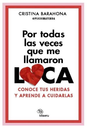 POR TODAS LAS VECES QUE ME LLAMARON LOCA | 9788410428201 | BARAHONA GIRONDA (@PSICOIMAYENDA), CRISTINA | Llibreria Online de Banyoles | Comprar llibres en català i castellà online