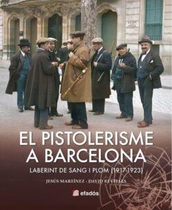 EL PISTOLERISME A BARCELONA (1917-1923) | 9788419736642 | REVELLES, DAVID/MARTÍNEZ, JESÚS | Llibreria Online de Banyoles | Comprar llibres en català i castellà online