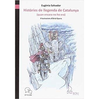 HISTÒRIES DE LLEGENDA DE CATALUNYA | 9788494499340 | SALVADOR MENCERRÉ, EUGÈNIA | Llibreria Online de Banyoles | Comprar llibres en català i castellà online