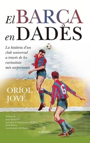 EL BARÇA EN DADES | 9788410529632 | ORIOL JOVÉ | Llibreria Online de Banyoles | Comprar llibres en català i castellà online