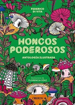 HONGOS PODEROSOS. ANTOLOGÍA ILUSTRADA | 9788441551671 | VITA, FEDERICO DI | Llibreria Online de Banyoles | Comprar llibres en català i castellà online