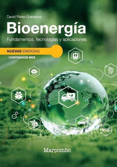 BIOENERGÍA. FUNDAMENTOS, TECNOLOGÍAS Y APLICACIONES | 9788426740175 | PÉREZ GRANADOS, DAVID | Llibreria Online de Banyoles | Comprar llibres en català i castellà online