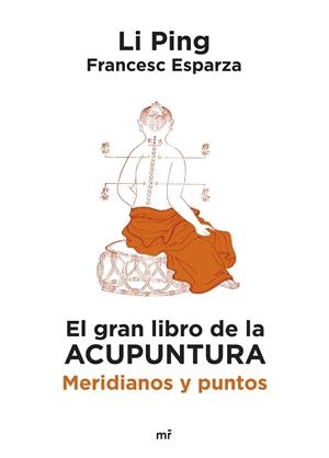 EL GRAN LIBRO DE LA ACUPUNTURA | 9788427053182 | PING, LI/ESPARZA, FRANCESC | Llibreria L'Altell - Llibreria Online de Banyoles | Comprar llibres en català i castellà online - Llibreria de Girona