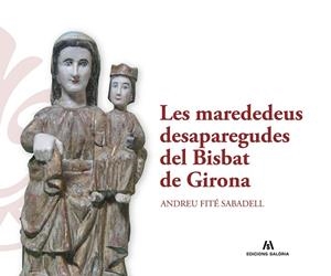 LES MAREDEDEUS DESAPAREGUDES DEL BISBAT DE GIRONA | 9788412899993 | FITÉ SABADELL, ANDREU | Llibreria Online de Banyoles | Comprar llibres en català i castellà online