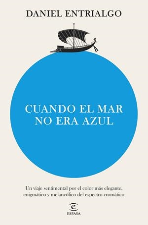 CUANDO EL MAR NO ERA AZUL | 9788467076677 | ENTRIALGO, DANIEL | Llibreria Online de Banyoles | Comprar llibres en català i castellà online