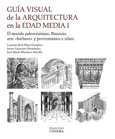 GUÍA VISUAL DE LA ARQUITECTURA EN LA EDAD MEDIA I | 9788437646121 | PLAZA ESCUDERO, LORENZO DE LA/MARTÍNEZ MURILLO, JOSÉ MARÍA/LIZASOAIN HERNÁNDEZ, JAVIER | Llibreria Online de Banyoles | Comprar llibres en català i castellà online