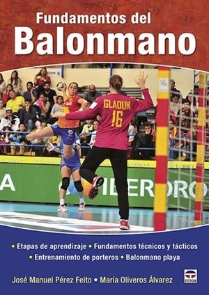 FUNDAMENTOS DEL BALONMANO | 9788416676668 | PÉREZ FEITO, JOSÉ MANUEL/OLIVEROS ÁLVAREZ, MARÍA | Llibreria L'Altell - Llibreria Online de Banyoles | Comprar llibres en català i castellà online - Llibreria de Girona