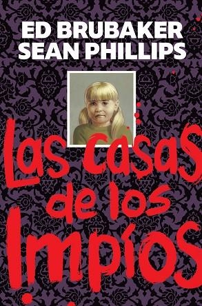 LAS CASAS DE LOS IMPIOS | 9788467975505 | ED BRUBAKER/PHILLIPS, SEAN/PHILLIPS, JACOB | Llibreria Online de Banyoles | Comprar llibres en català i castellà online