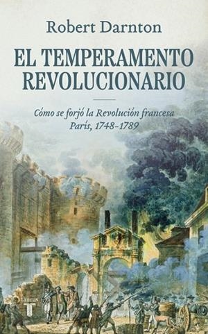 EL TEMPERAMENTO REVOLUCIONARIO | 9788430618484 | DARNTON, ROBERT | Llibreria Online de Banyoles | Comprar llibres en català i castellà online