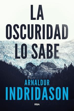 LA OSCURIDAD LO SABE | 9788490568101 | INDRIDASON, ARNALDUR | Llibreria Online de Banyoles | Comprar llibres en català i castellà online