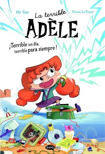 LA TERRIBLE ADÈLE ¡TERRIBLE UN DÍA, TERRIBLE PARA SIEMPRE! NOVELA 1 | 9788419183989 | MR TAN | Llibreria Online de Banyoles | Comprar llibres en català i castellà online