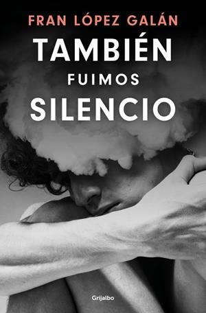 TAMBIÉN FUIMOS SILENCIO | 9788425368004 | LÓPEZ GALÁN, FRAN | Llibreria Online de Banyoles | Comprar llibres en català i castellà online