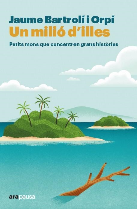 UN MILIÓ D'ILLES | 9788411731706 | BARTROLÍ ORPÍ, JAUME | Llibreria Online de Banyoles | Comprar llibres en català i castellà online