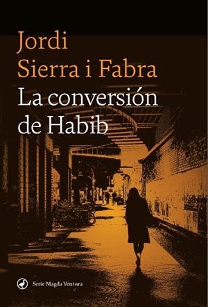 LA CONVERSIÓN DE HABIB | 9788419722102 | SIERRA I FABRA, JORDI | Llibreria Online de Banyoles | Comprar llibres en català i castellà online