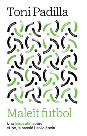 MALEÏT FUTBOL | 9791387801007 | PADILLA MONTOLIU, TONI | Llibreria Online de Banyoles | Comprar llibres en català i castellà online