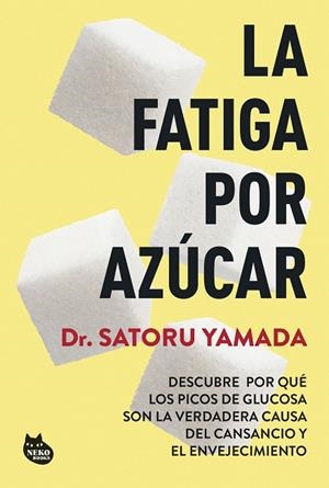 LA FATIGA POR AZÚCAR | 9788410427211 | DR. SATORU YAMADA | Llibreria L'Altell - Llibreria Online de Banyoles | Comprar llibres en català i castellà online - Llibreria de Girona