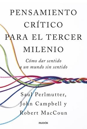 PENSAMIENTO CRÍTICO PARA EL TERCER MILENIO | 9788449343339 | PERLMUTTER, ROBERT MACCOUN, Y JOHN CAMPBELL, SAUL | Llibreria Online de Banyoles | Comprar llibres en català i castellà online