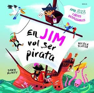 EN JIM VOL SER PIRATA | 9788447953059 | SLATER, NICOLA | Llibreria Online de Banyoles | Comprar llibres en català i castellà online