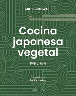 COCINA JAPONESA VEGETAL | 9791387520670 | KOWAKI, MUTSUO | Llibreria Online de Banyoles | Comprar llibres en català i castellà online