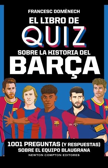 EL LIBRO DE QUIZ SOBRE LA HISTORIA DEL BARÇA | 9791387575021 | DOMENECH, FRANCESC | Llibreria L'Altell - Llibreria Online de Banyoles | Comprar llibres en català i castellà online - Llibreria de Girona