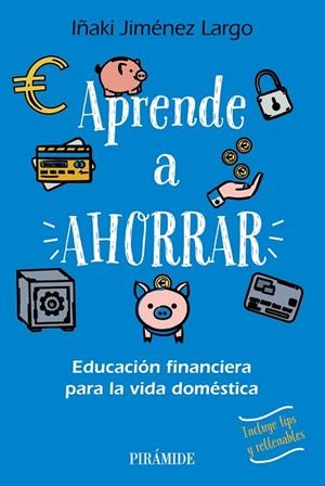 APRENDE A AHORRAR | 9788436849677 | JIMÉNEZ LARGO, IÑAKI | Llibreria L'Altell - Llibreria Online de Banyoles | Comprar llibres en català i castellà online - Llibreria de Girona