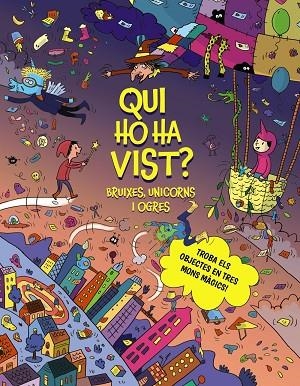 QUI HO HA VIST? BRUIXES, UNICORNS I OGRES | 9788413494968 | CLAIRE, CÉLINE | Llibreria Online de Banyoles | Comprar llibres en català i castellà online