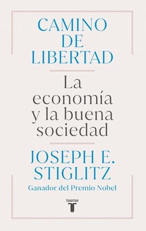 CAMINO DE LIBERTAD | 9788430627165 | STIGLITZ, JOSEPH E. | Llibreria L'Altell - Llibreria Online de Banyoles | Comprar llibres en català i castellà online - Llibreria de Girona