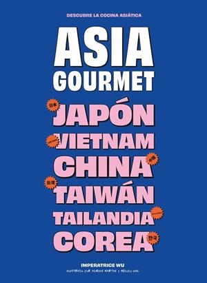 ASIA GOURMET | 9788419043740 | WU, IMPÉRATRICE | Llibreria Online de Banyoles | Comprar llibres en català i castellà online