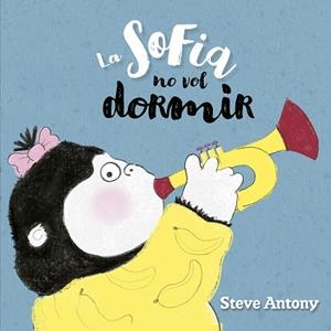 SOFIA NO VOL DORMIR, LA | 9791387834111 | ANTONY, STEVE | Llibreria Online de Banyoles | Comprar llibres en català i castellà online