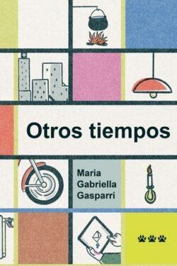 OTROS TIEMPOS | 9788412828030 | MARIA GABRIELLA GASPARRI | Llibreria L'Altell - Llibreria Online de Banyoles | Comprar llibres en català i castellà online - Llibreria de Girona