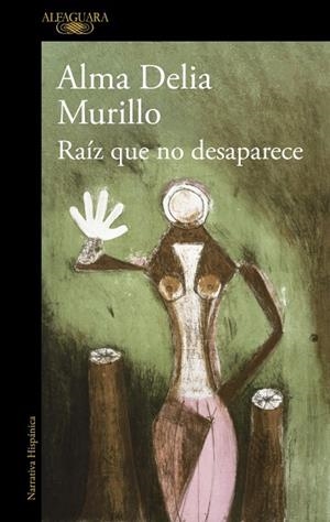 RAÍZ QUE NO DESAPARECE | 9788410299603 | MURILLO, ALMA DELIA | Llibreria L'Altell - Llibreria Online de Banyoles | Comprar llibres en català i castellà online - Llibreria de Girona