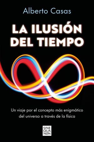 LA ILUSIÓN DEL TIEMPO | 9788466682244 | CASAS, ALBERTO | Llibreria Online de Banyoles | Comprar llibres en català i castellà online