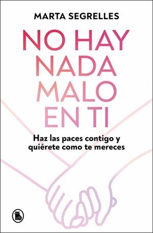 NO HAY NADA MALO EN TI | 9788402430601 | SEGRELLES, MARTA | Llibreria L'Altell - Llibreria Online de Banyoles | Comprar llibres en català i castellà online - Llibreria de Girona