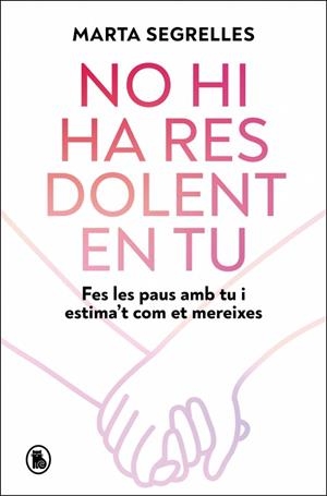 NO HI HA RES DOLENT EN TU | 9788402430946 | SEGRELLES, MARTA | Llibreria Online de Banyoles | Comprar llibres en català i castellà online