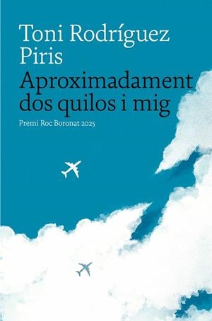 APROXIMADAMENT DOS QUILOS I MIG | 9788419721402 | RODRÍGUEZ PIRIS, TONI | Llibreria Online de Banyoles | Comprar llibres en català i castellà online