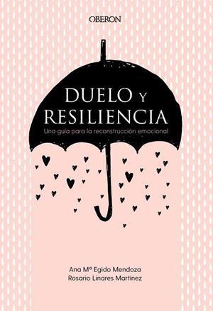DUELO Y RESILIENCIA. UNA GUÍA PARA LA RECONSTRUCCIÓN EMOCIONAL | 9788441541719 | EGIDO MENDOZA, ANA MARÍA/LINARES MARTÍNEZ, ROSARIO | Llibreria L'Altell - Llibreria Online de Banyoles | Comprar llibres en català i castellà online - Llibreria de Girona
