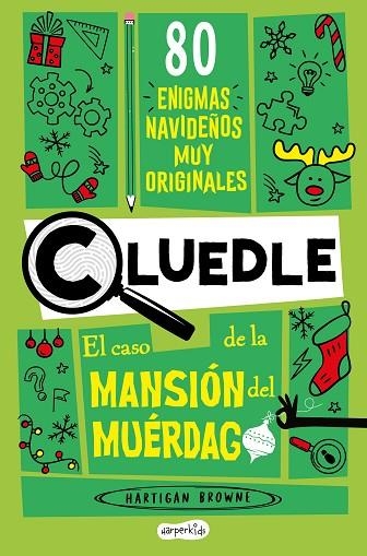 CLUEDLE: EL CASO DE LA MANSIÓN DEL MUÉRDAGO: 80 ENIGMAS MUY MISTERIOSOS (LIBRO 3 | 9788419809964 | BROWNE, HARTIGAN | Llibreria L'Altell - Llibreria Online de Banyoles | Comprar llibres en català i castellà online - Llibreria de Girona